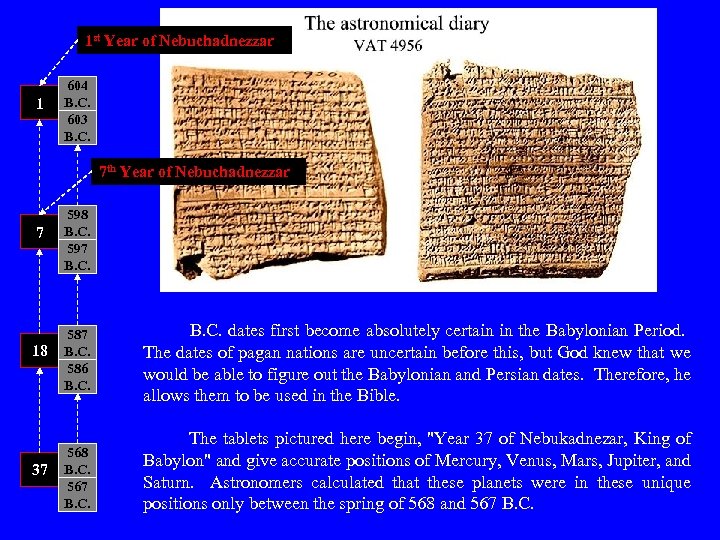 1 st Year of Nebuchadnezzar 1 604 B. C. 603 B. C. 7 th