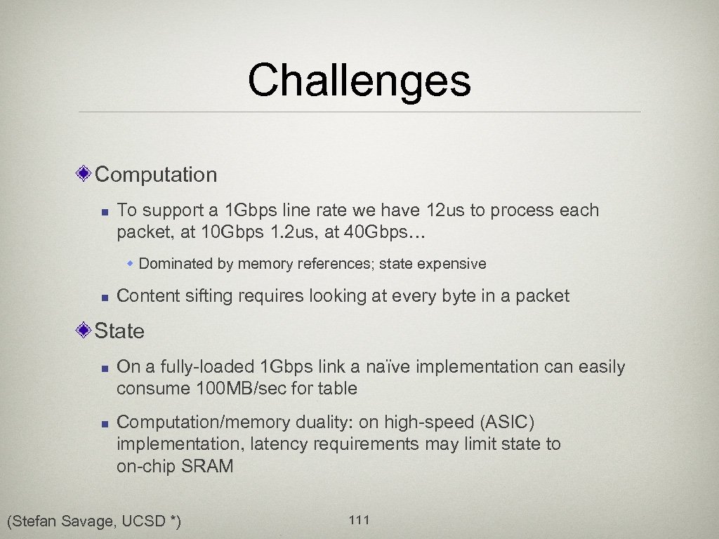 Challenges Computation n To support a 1 Gbps line rate we have 12 us