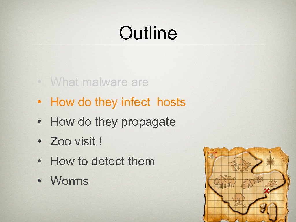 Outline • What malware • How do they infect hosts • How do they