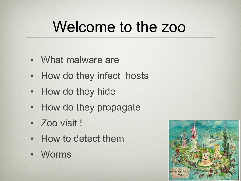 Welcome to the zoo • What malware • How do they infect hosts •