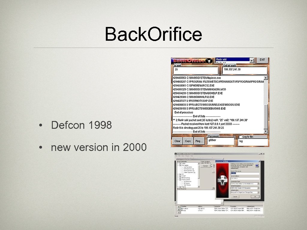 Back. Orifice • Defcon 1998 • new version in 2000 