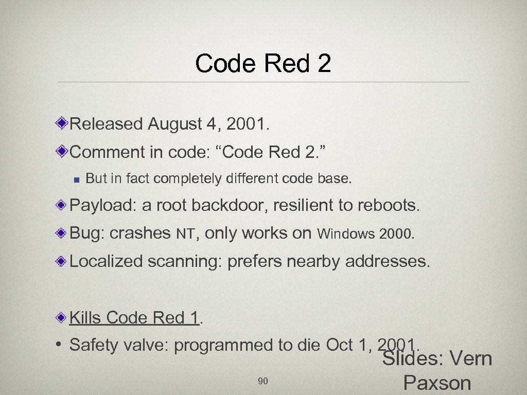 Code Red 2 Released August 4, 2001. Comment in code: “Code Red 2. ”