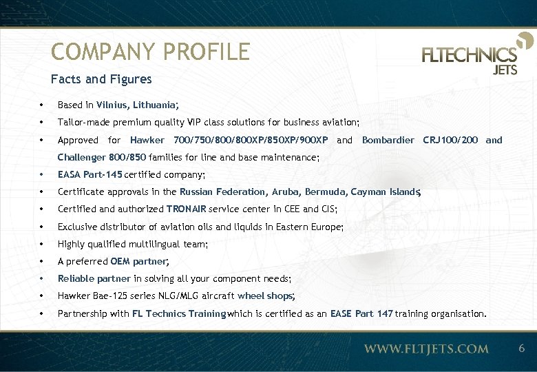 COMPANY PROFILE Facts and Figures • Based in Vilnius, Lithuania; • Tailor-made premium quality