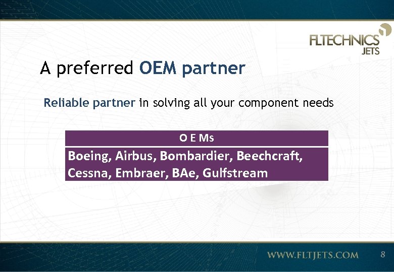 A preferred OEM partner Reliable partner in solving all your component needs O E