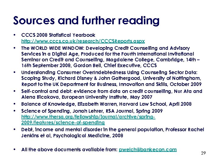 Sources and further reading • • CCCS 2008 Statistical Yearbook http: //www. cccs. co.