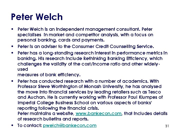 Peter Welch • Peter Welch is an independent management consultant. Peter specialises in market