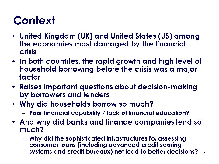 Context • United Kingdom (UK) and United States (US) among the economies most damaged