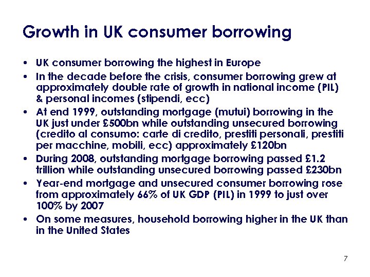 Growth in UK consumer borrowing • UK consumer borrowing the highest in Europe •