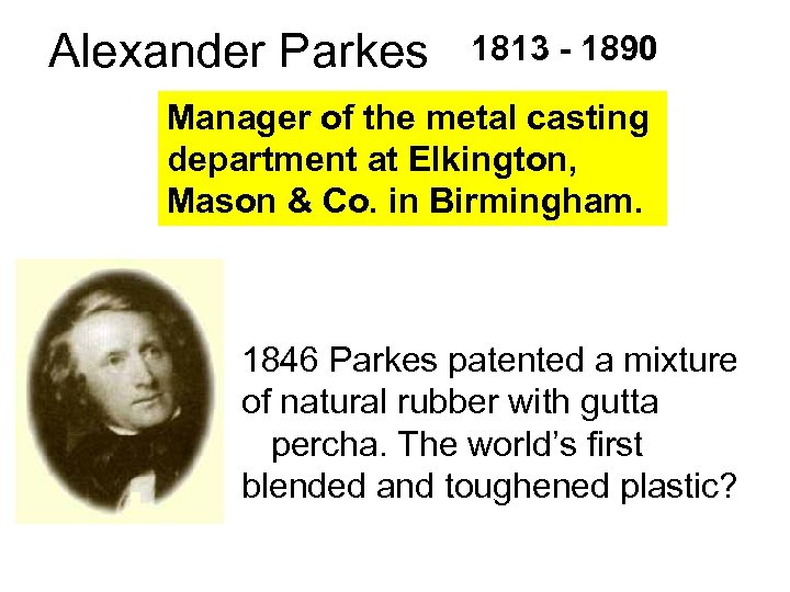Alexander Parkes 1813 - 1890 Manager of the metal casting department at Elkington, Mason