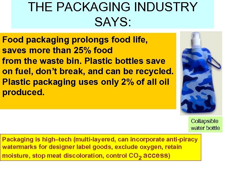 THE PACKAGING INDUSTRY SAYS: Food packaging prolongs food life, saves more than 25% food