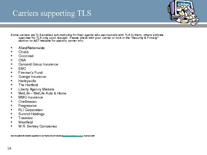 Carriers supporting TLS Some carriers are TLS enabled automatically for their agents who send