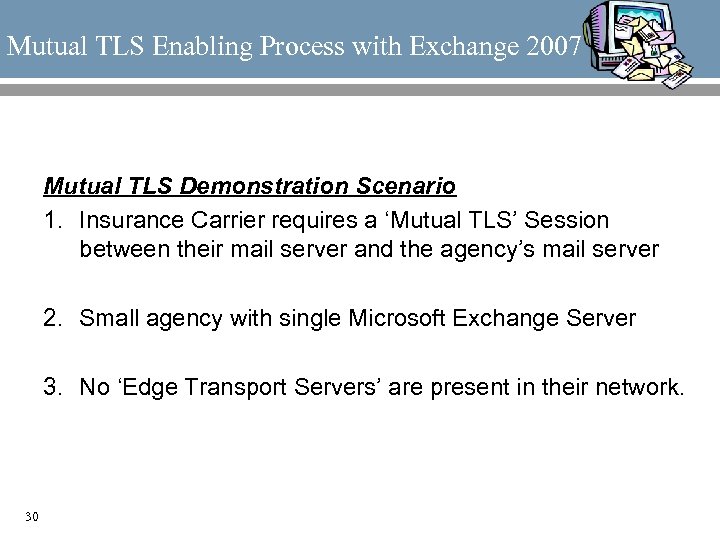 Mutual TLS Enabling Process with Exchange 2007 Mutual TLS Demonstration Scenario 1. Insurance Carrier