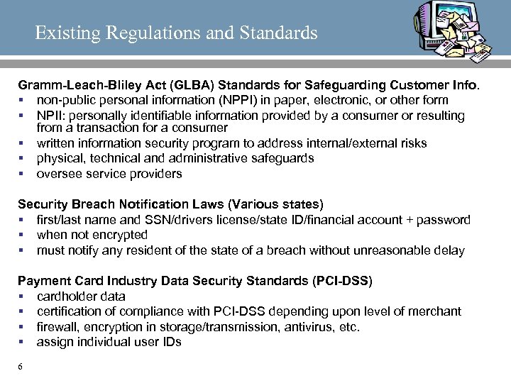 Existing Regulations and Standards Gramm-Leach-Bliley Act (GLBA) Standards for Safeguarding Customer Info. § non-public