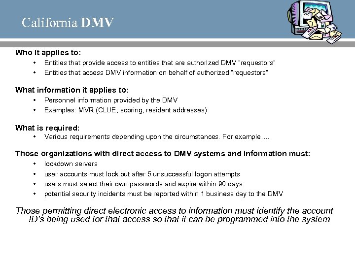 California DMV Who it applies to: • • Entities that provide access to entities