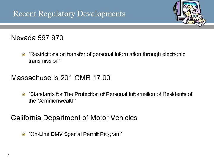 Recent Regulatory Developments Nevada 597. 970 “Restrictions on transfer of personal information through electronic