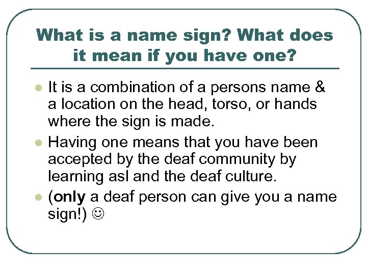 What is a name sign? What does it mean if you have one? l