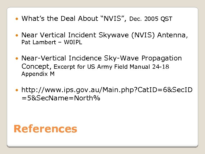  What’s the Deal About “NVIS”, Dec. 2005 QST Near Vertical Incident Skywave (NVIS)