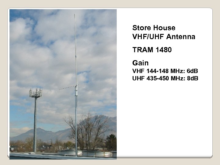 Store House VHF/UHF Antenna TRAM 1480 Gain VHF 144 -148 MHz: 6 d. B