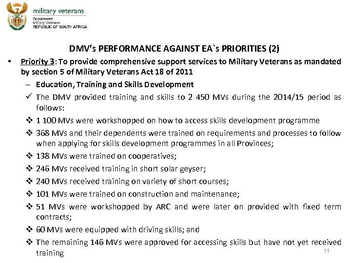 DMV’s PERFORMANCE AGAINST EA`s PRIORITIES (2) • Priority 3: To provide comprehensive support services