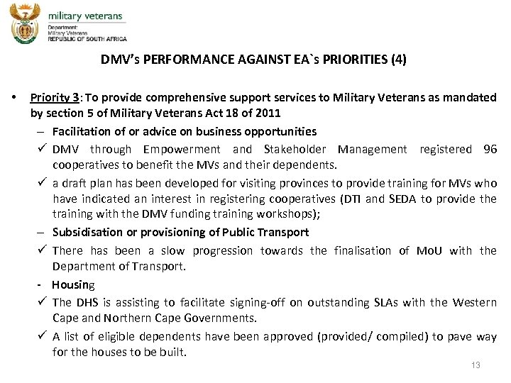 DMV’s PERFORMANCE AGAINST EA`s PRIORITIES (4) • Priority 3: To provide comprehensive support services