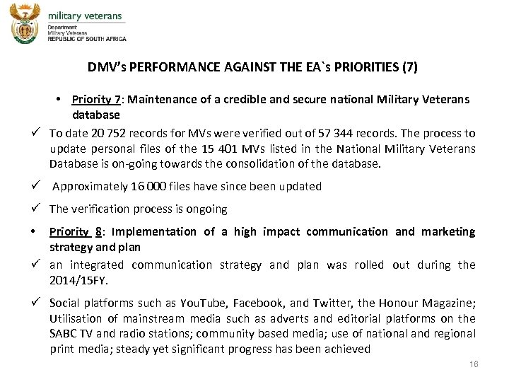 DMV’s PERFORMANCE AGAINST THE EA`s PRIORITIES (7) • Priority 7: Maintenance of a credible