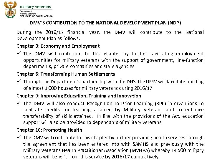 DMV’S CONTIBUTION TO THE NATIONAL DEVELOPMENT PLAN (NDP) During the 2016/17 financial year, the