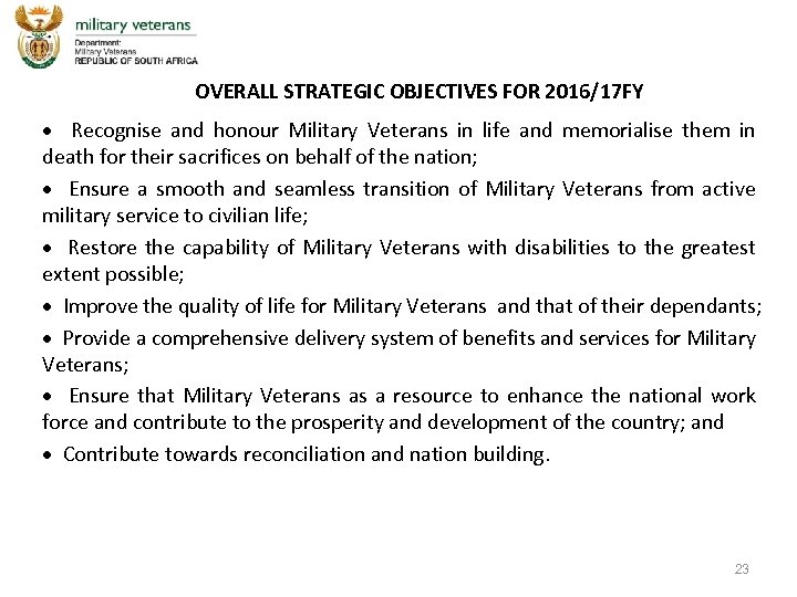 OVERALL STRATEGIC OBJECTIVES FOR 2016/17 FY Recognise and honour Military Veterans in life and