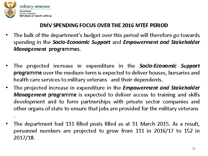 DMV SPENDING FOCUS OVER THE 2016 MTEF PERIOD • The bulk of the department’s