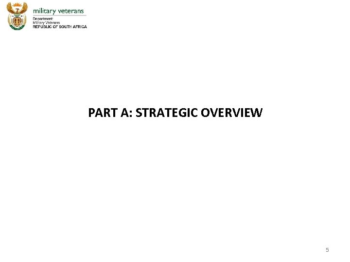PART A: STRATEGIC OVERVIEW 5 