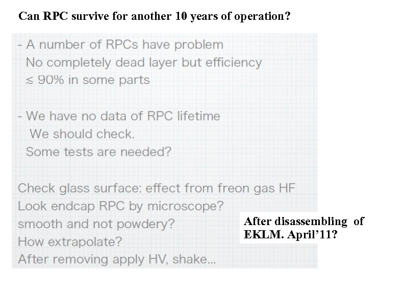 Can RPC survive for another 10 years of operation? After disassembling of EKLM. April’
