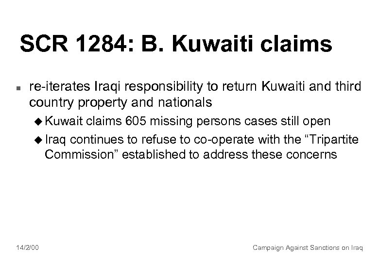 SCR 1284: B. Kuwaiti claims n re-iterates Iraqi responsibility to return Kuwaiti and third