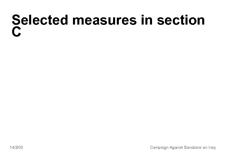 Selected measures in section C 14/2/00 Campaign Against Sanctions on Iraq 