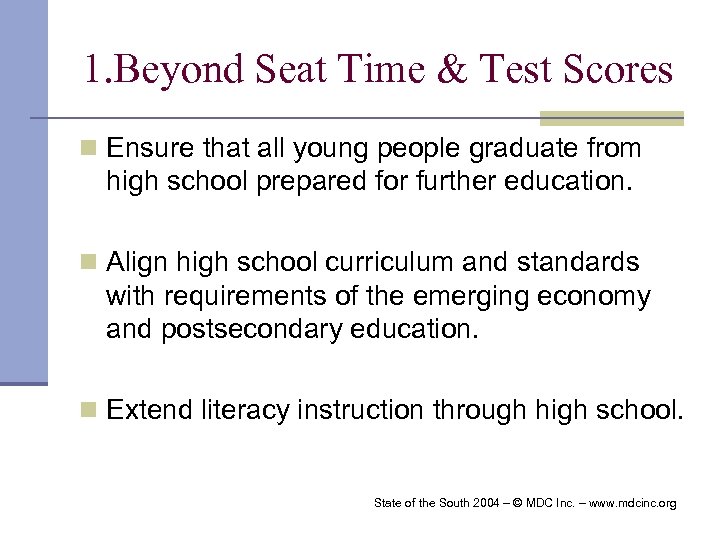 1. Beyond Seat Time & Test Scores n Ensure that all young people graduate