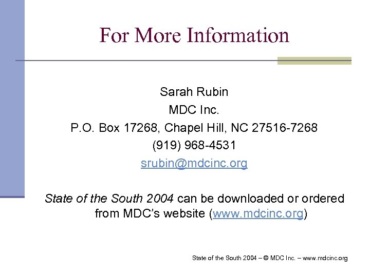 For More Information Sarah Rubin MDC Inc. P. O. Box 17268, Chapel Hill, NC