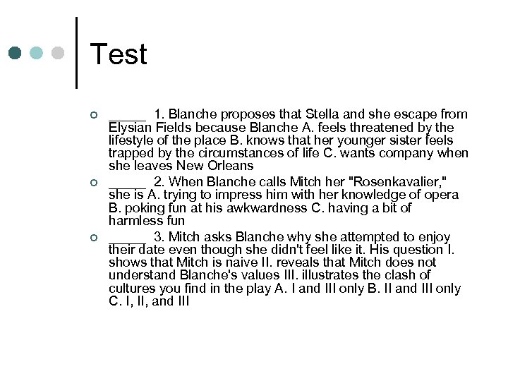 Test ¢ ¢ ¢ _____ 1. Blanche proposes that Stella and she escape from