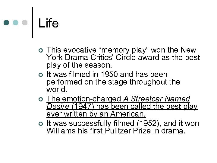 Life ¢ ¢ This evocative “memory play” won the New York Drama Critics' Circle