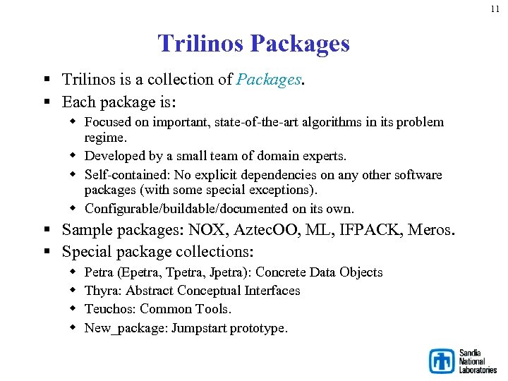 11 Trilinos Packages § Trilinos is a collection of Packages. § Each package is: