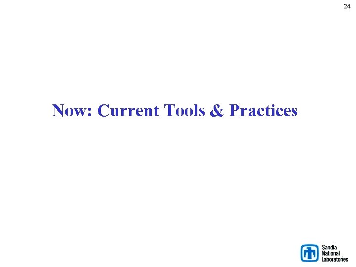 24 Now: Current Tools & Practices 