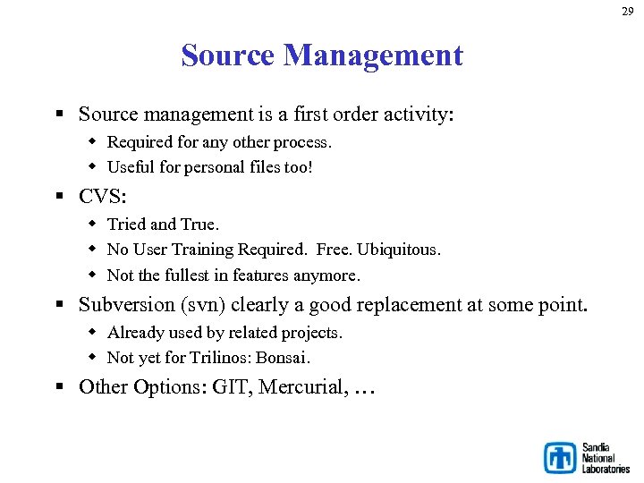 29 Source Management § Source management is a first order activity: w Required for