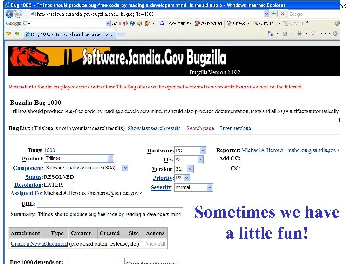 33 Sometimes we have a little fun! 