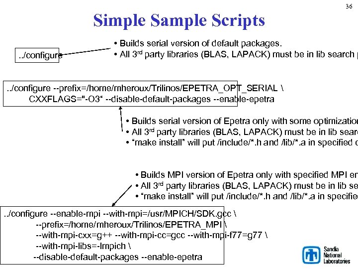 Simple Sample Scripts. . /configure 36 • Builds serial version of default packages. •