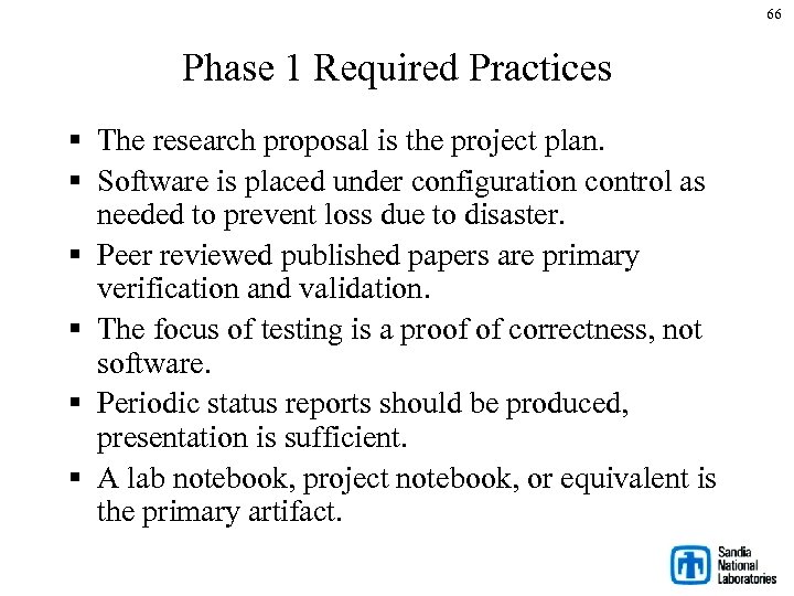 66 Phase 1 Required Practices § The research proposal is the project plan. §