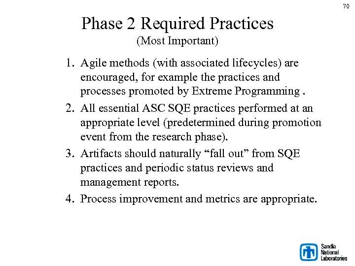 70 Phase 2 Required Practices (Most Important) 1. Agile methods (with associated lifecycles) are