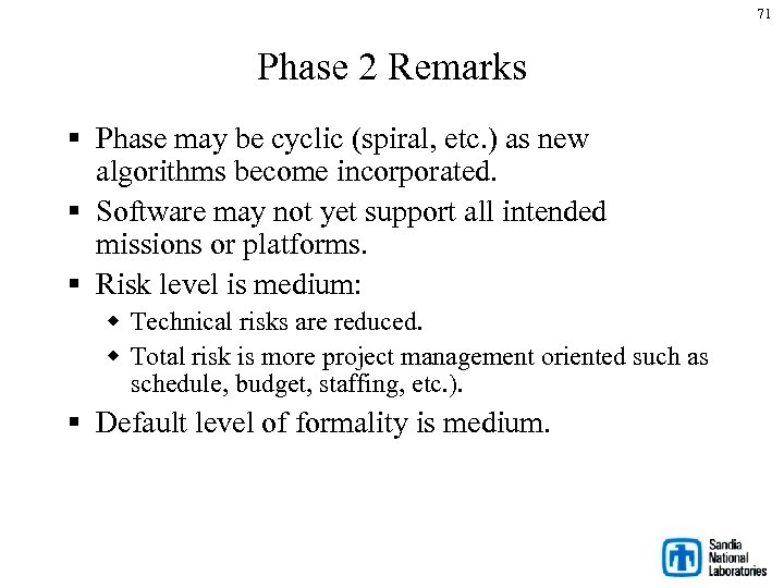 71 Phase 2 Remarks § Phase may be cyclic (spiral, etc. ) as new