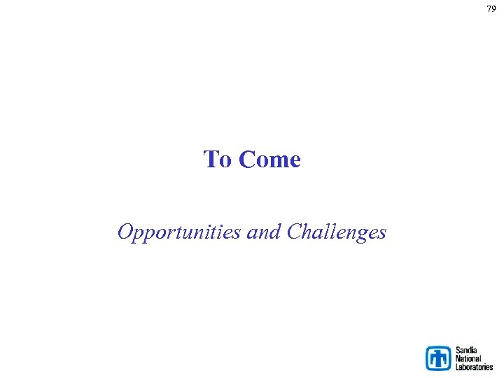79 To Come Opportunities and Challenges 