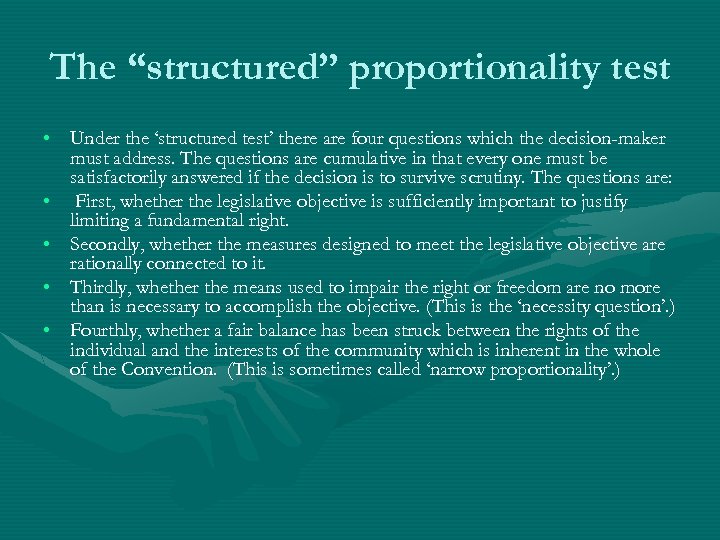 The “structured” proportionality test • Under the ‘structured test’ there are four questions which