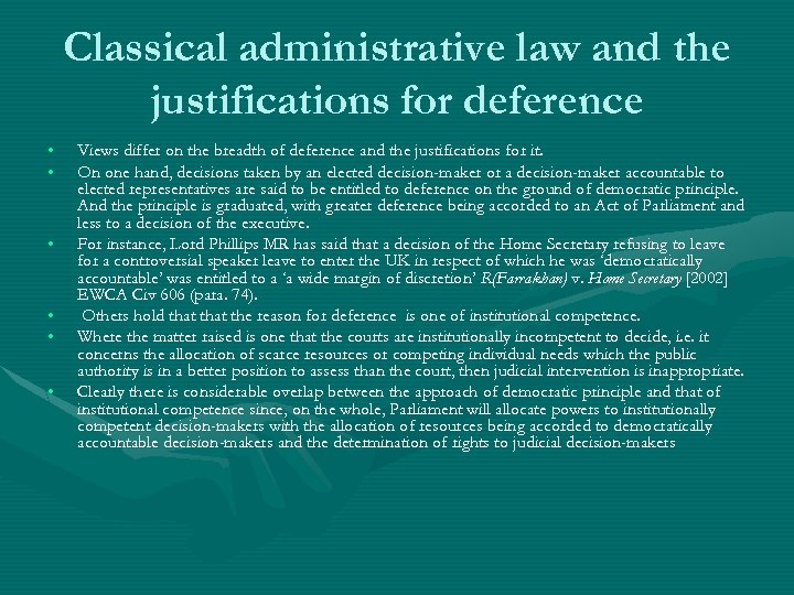 Classical administrative law and the justifications for deference • • • Views differ on