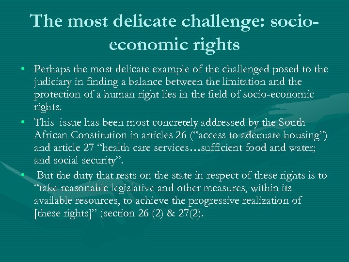 The most delicate challenge: socioeconomic rights • Perhaps the most delicate example of the