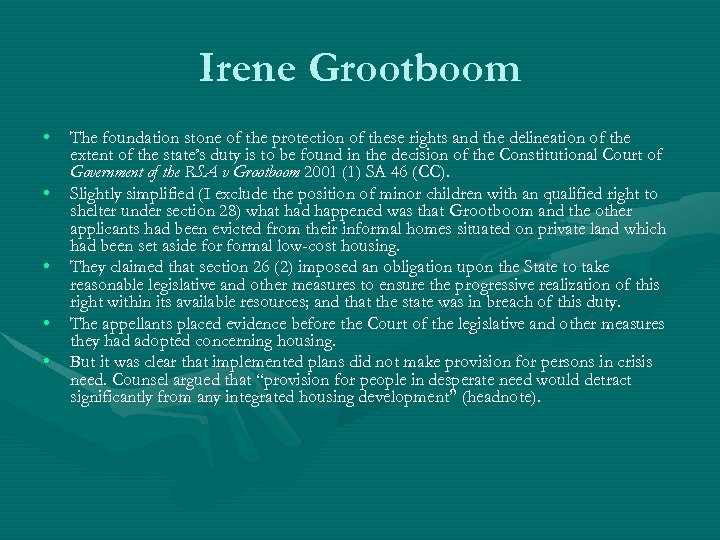 Irene Grootboom • • • The foundation stone of the protection of these rights