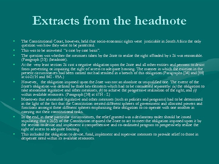 Extracts from the headnote • • The Constitutional Court, however, held that socio-economic rights